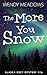 The More You Snow by Wendy Meadows