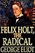 Felix Holt: The Radical (Illustrated)