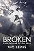 BROKEN by Vic Lewis