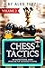 Chess Tactics: 300 Instructional Chess Problems for Advanced Players