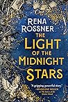 The Light of the Midnight Stars by Rena Rossner