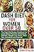 DASH DIET FOR WOMEN OVER 50...