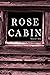 The Rose Cabin