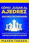 Ajedrez: Cómo Jug...