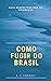 Como Fugir do Brasil by Anelise Kaminski