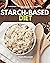 Starch-Based Diet: A Beginn...