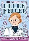 The Story of Helen Keller by Christine Platt MA