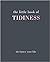 The Little Book of Tidiness: Declutter Your Life