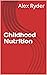 Childhood Nutrition