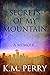 Secrets of My Mountain: A M...
