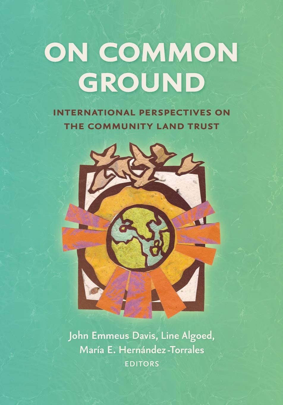 On Common Ground: International Perspectives on the Community Land Trust (Paperback)