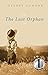 The Last Orphan (The Last Orphan Books, #1)