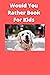 Would You Rather Book For Kids by Abdulrahman Ali