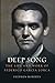 Deep Song: The Life and Work of Federico García Lorca: The Life and Work of Federico Garcia Lorca