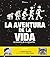La aventura de la vida: La ...