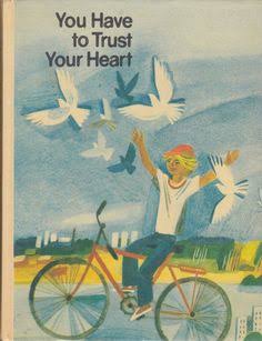 You Have to Trust Your Heart