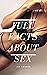 Full Facts About SEX: I pre...