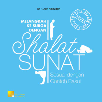 Melangkah ke Surga dengan Shalat Sunat Sesuai Dengan Contoh Rasul