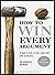 How to win every Argument: A powerful book to encourage the Winner in you