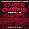 Clown in a Cornfield by Adam Cesare