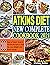 Atkins Diet New Complete Cookbook 2021 by Chelsey Bobby