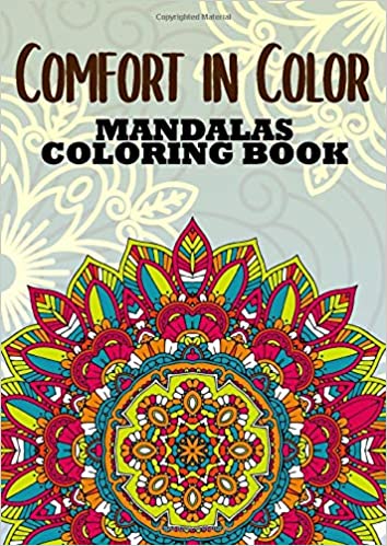 Comfort in Color: Mandalas Coloring Book