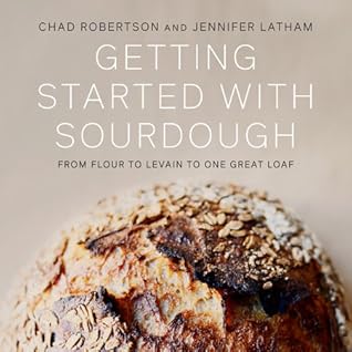 Getting Started with Sourdough: From Flour to Levain to One Great Loaf