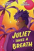 Juliet Takes a Breath: The Graphic Novel