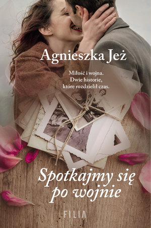 Spotkajmy się po wojnie (Miłość warta wszystkiego, #2)