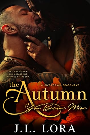 The Autumn You Became Mine (A Love for All Seasons, #3)