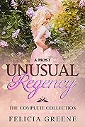 A Most Unusual Regency: The Complete Collection