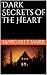 Dark Secrets of the Heart