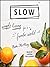 Slow: Simple Living for a Frantic World