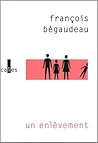 Un enlèvement by François Bégaudeau