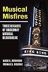 Musical Misfires: Three Decades of Broadway Musical Heartbreak Musical Misfires: Three Decades of Broadway Musical Heartbreak