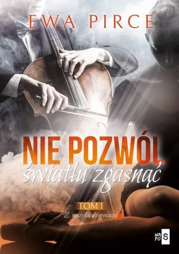 Nie pozwól światłu zgasnąć (Z muzyką do gwiazd, #1)