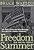 Freedom Summer For Young People: The Violent Season that Made Mississippi Burn and Made America a Democracy (For Young People Series)