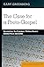 The Case for a Proto-Gospel: Recovering the Common Written Source Behind Mark and John (Studies in Biblical Literature Book 172)