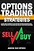Options Trading Strategies: Learn How To Improve Your Options Trading Business With The Best-Proven Strategies and Create a Six-Figure Business (Financial Freedom)