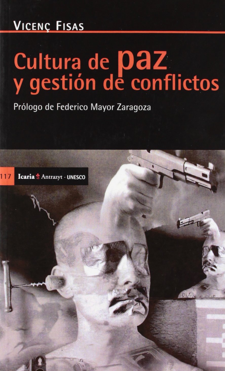 Cultura de paz y gestión de conflictos: Prólogo de Federico Mayor Zaragoza (Paperback)
