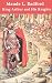 King Arthur and His Knights - Maude L. Radford (ANNOTATED) [University Of Chicago Press] Unabridged Classic