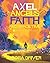 Axel, Angels, Faith, and Sp...