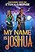My Name is Joshua