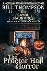 The Proctor Hall Horror (The Bayou Hauntings, #7)