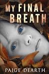 My Final Breath by Paige Dearth