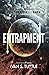 Entrapment: One Man's Journey to Hell, Heaven and Back