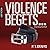 Violence Begets...