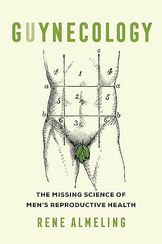 GUYnecology: The Missing Science of Men's Reproductive Health