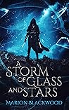 A Storm of Glass and Stars (The Oncoming Storm, #4)
