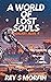 A World Of Lost Souls (A Ga...